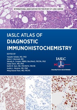 The IASLC Atlas of Diagnostic Immunohistochemistry (IHC) | IASLC